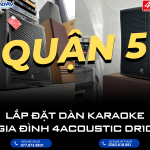 LẮP ĐẶT DÀN KARAOKE 4ACOUSTIC DR10 TẠI QUẬN 5