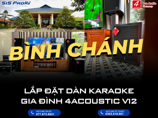 LẮP ĐẶT DÀN KARAOKE GIA ĐÌNH 4ACOUSTIC V12 TẠI BÌNH CHÁNH