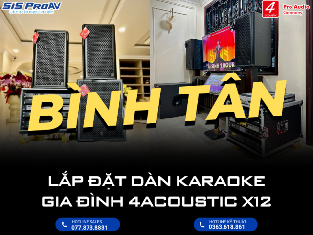 LẮP ĐẶT DÀN KARAOKE GIA ĐÌNH 4ACOUSTIC X12 TẠI QUẬN BÌNH TÂN