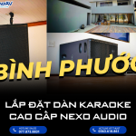 LẮP ĐẶT DÀN KARAOKE NEXO P10 CAO CẤP TẠI BÌNH PHƯỚC