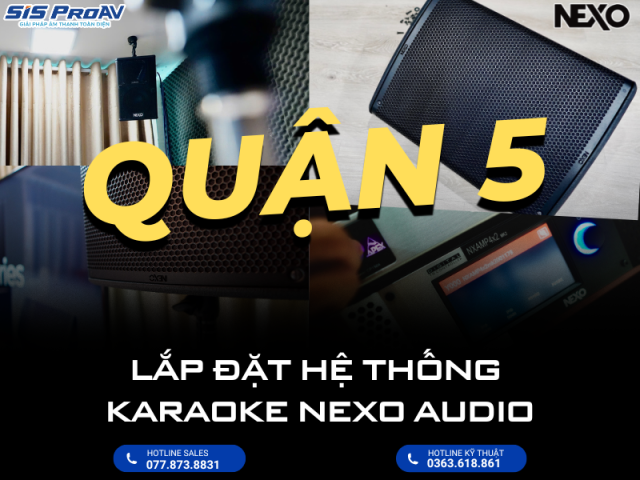 LẮP ĐẶT DÀN KARAOKE GIA ĐÌNH CAO CẤP NEXO P10 TẠI QUẬN 5