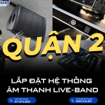 LẮP ĐẶT HỆ THỐNG ÂM THANH LIVE BAND NEXO AUDIO CAO CẤP TẠI QUẬN 2