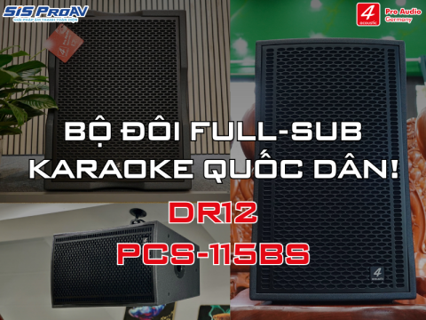 DÀN LOA KARAOKE 4ACOUSTIC DR12 & SUB 115BS CHÍNH HÃNG TẠI SIS PROAV