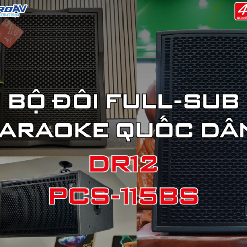 DÀN LOA KARAOKE 4ACOUSTIC DR12 & SUB 115BS CHÍNH HÃNG TẠI SIS PROAV