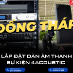 LẮP ĐẶT DÀN ÂM THANH SỰ KIỆN NGOÀI TRỜI 4ACOUSTIC HCS-215F TẠI ĐỒNG THÁP