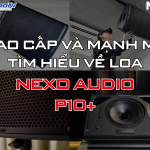 LOA NEXO P10 CHÍNH HÃNG TẠI SIS PROAV