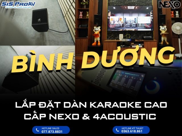 Lắp đặt nâng cấp dàn karaoke loa 4Acoustic HCS-105C & Loa Nexo PS8 cao cấp tại Bình Dương