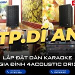 Lắp đặt dàn karaoke gia đình 4Acoustic DR12 tại Dĩ An - Bình Dương