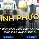 Lắp đặt dàn loa cột karaoke cao cấp 4ACOUSTIC tại Bình Phước